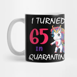 I Turned 65 in quarantine Cute Unicorn Mug